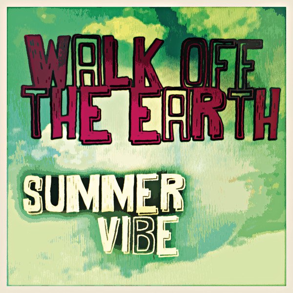 Summer Vibe - Walk off the Earth#喜欢的音乐歌手