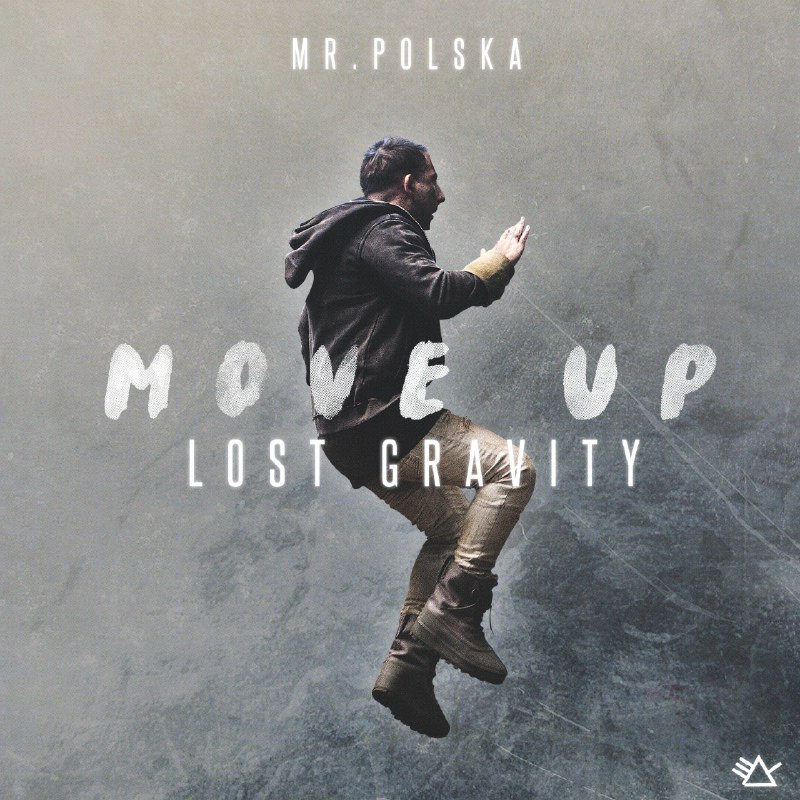 Move Up (Lost Gravity) - Mr. Polska#喜欢的音乐歌手